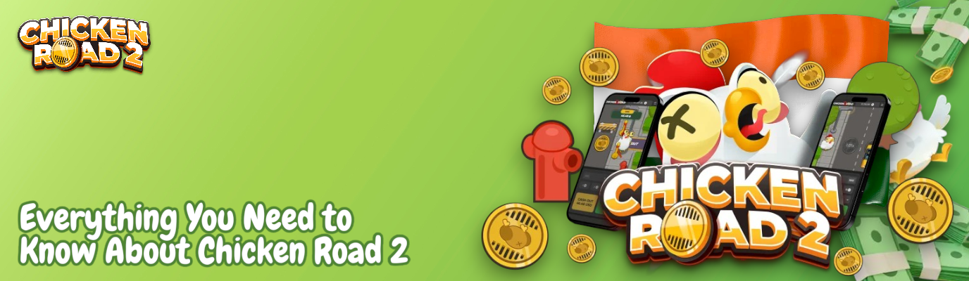 Everything About Chicken Road 2